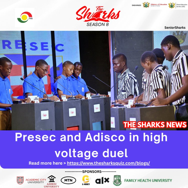 Senior Sharks 8 Round 16- Presec and Adisco in high voltage duel