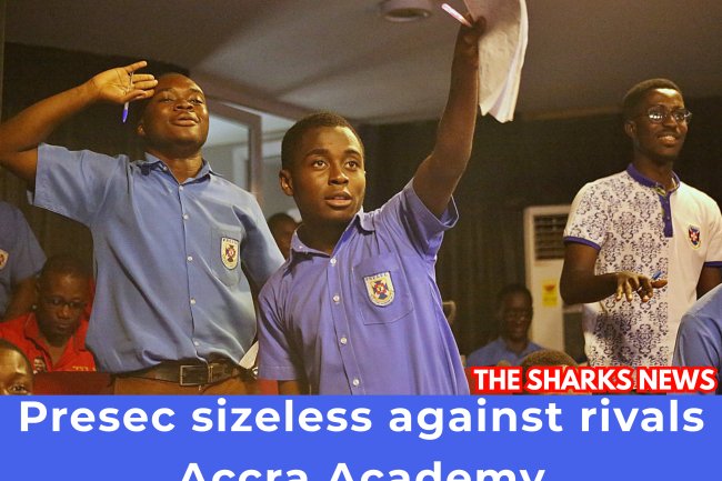 Senior Sharks 8 quarterfinals- Presec sizeless against rivals Accra Academy