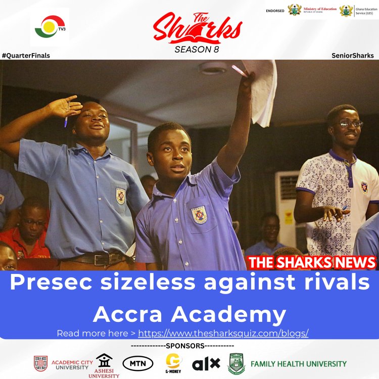 Senior Sharks 8 quarterfinals- Presec sizeless against rivals Accra Academy