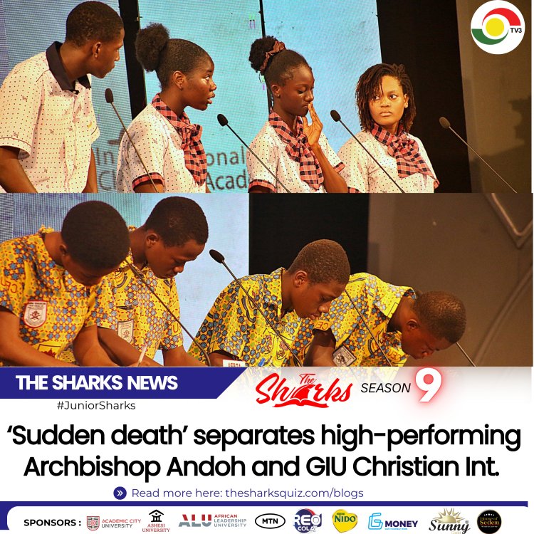 Junior Sharks 9- ‘Sudden death’ separates high-performing Archbishop Andoh and GIU Christian Int.