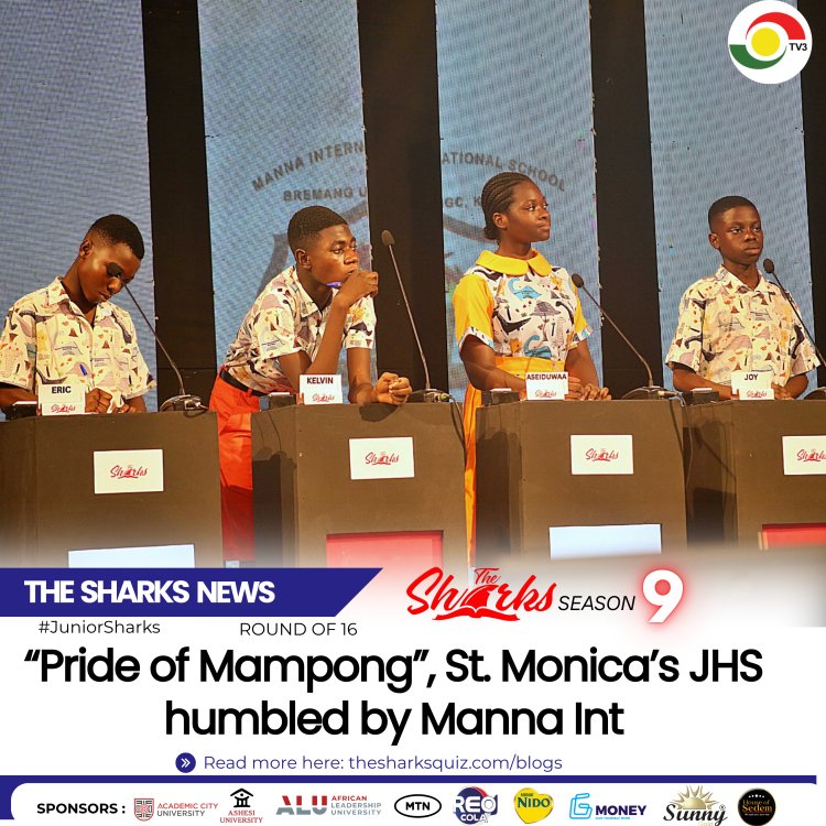 Junior Sharks 9 R16- “Pride of Mampong”, St. Monica’s JHS humbled by Manna Int