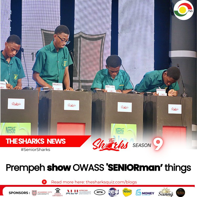Senior Sharks 9 R16 - Prempeh show OWASS 'SENIORman’ things